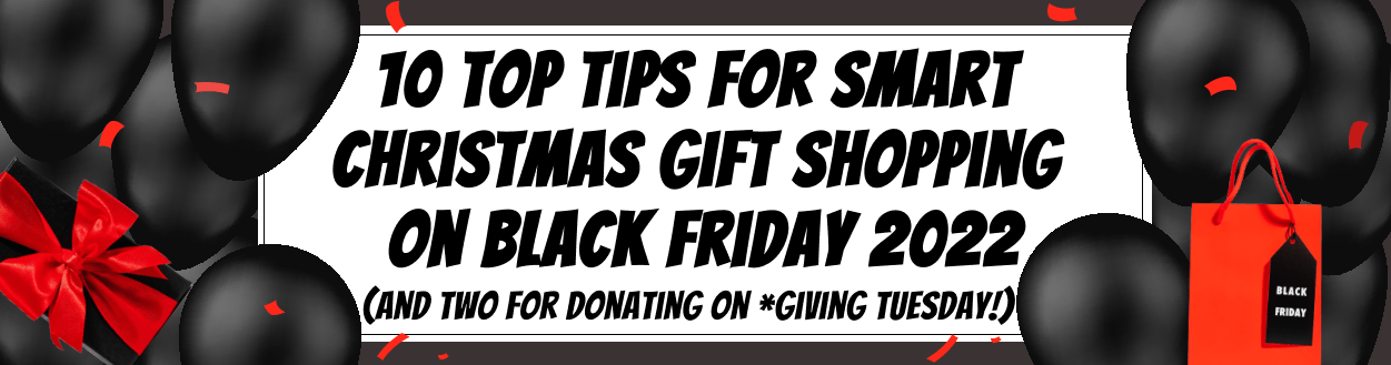 10 Top tips for smart Christmas gift shopping on Black Friday 2022 | Laura Shannon