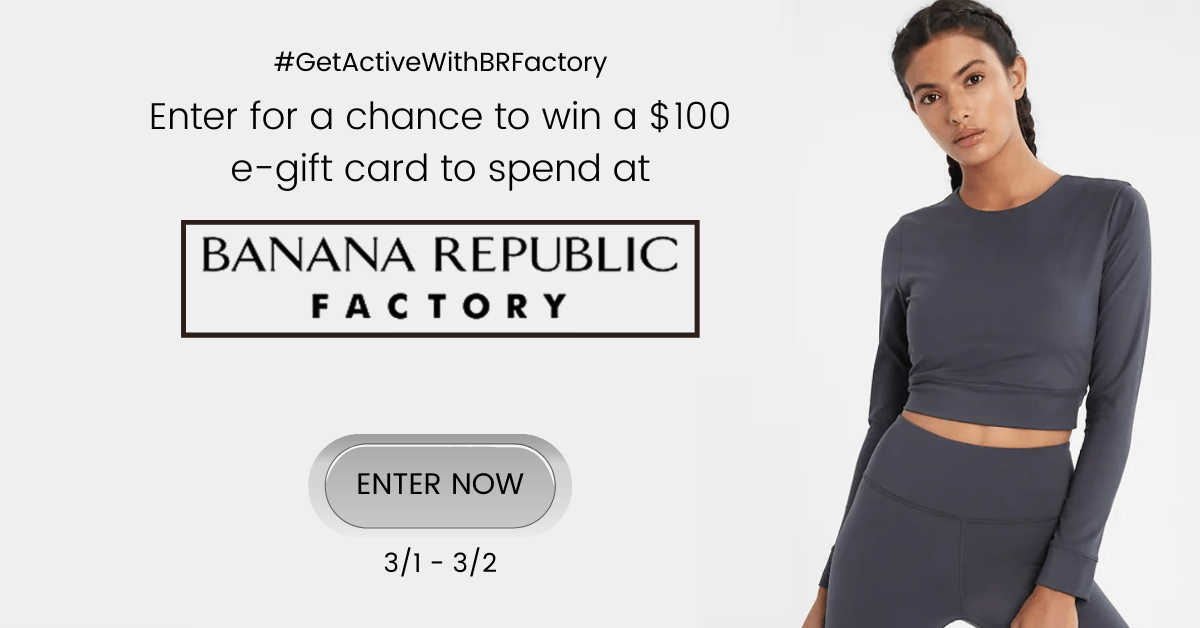 Win a $100 e-gift card to spend at Banana Republic Factory!